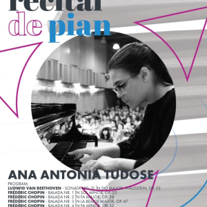 Ploiesteanca Ana Maria Tudose, recital de pian la Ateneul Roman