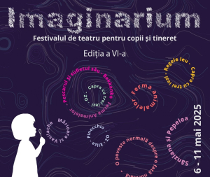 Notează: 6-11 mai, IMAGINARIUM