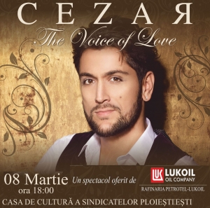 Petrotel-Lukoil il aduce pe Cezar - THE VOICE - la Ploiesti, pe 8 MARTIE