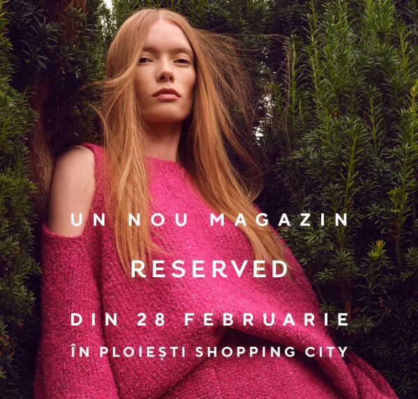 Reserved a deschis un magazin la Ploiesti chiar inainte de Martisor